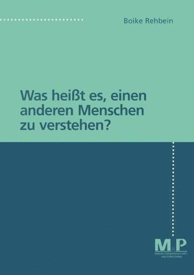 bokomslag Was heißt es, einen anderen Menschen zu verstehen?