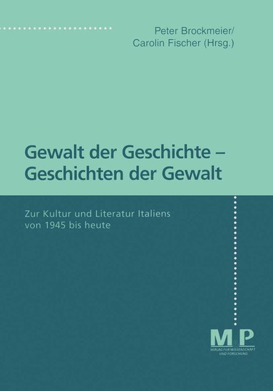 Peter Brockmeier, Carolin Fischer - Gewalt der Geschichte - Geschichten der Gewalt, Häftad