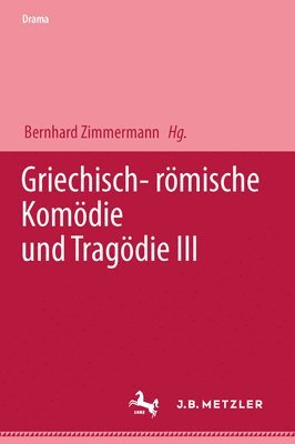 bokomslag Griechisch-rmische Komdie und Tragdie III