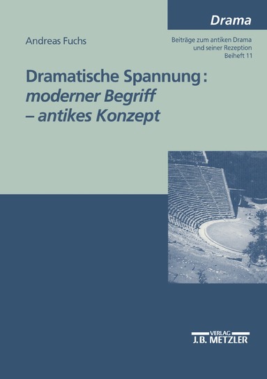 Andreas Fuchs - Dramatische Spannung: moderner Begriff - antikes Konzept, Häftad