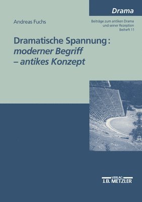 bokomslag Dramatische Spannung: moderner Begriff - antikes Konzept