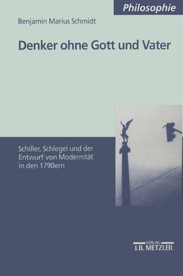 Benjamin Marius Schmidt - Denker ohne Gott und Vater, Häftad