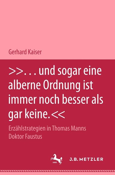 Gerhard Kaiser - "... und sogar eine alberne Ordnung ist immer noch besser als gar keine.", Häftad