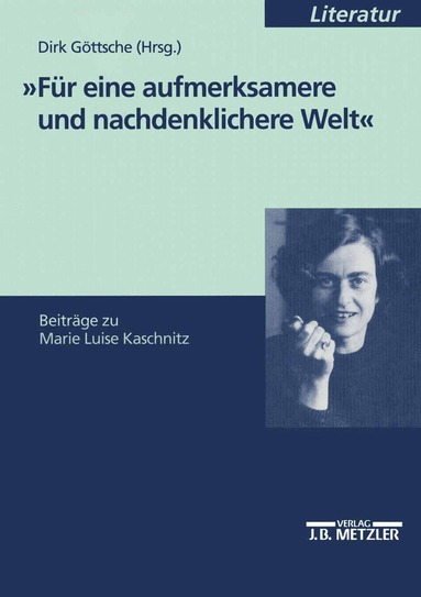 Dirk Göttsche - "Für eine aufmerksamere und nachdenklichere Welt", Häftad