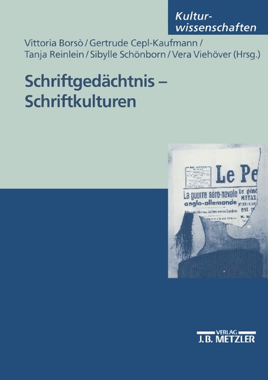 Vittoria Borsò, Gertrude Cepl-Kaufmann, Tanja Reinlein, Sybille Schönborn, Vera Viehöver - Schriftgedächtnis - Schriftkulturen, Häftad