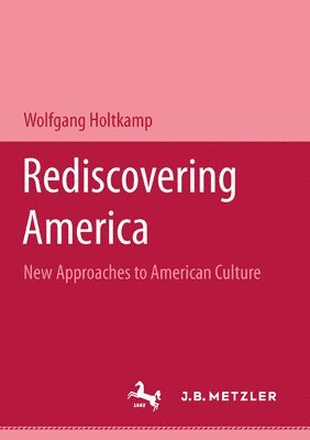 Wolfgang Holtkamp - Rediscovering America, Häftad