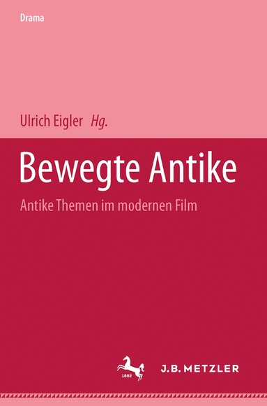Ulrich Eigler - Bewegte Antike, Häftad