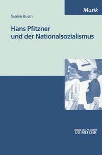 bokomslag Hans Pfitzner und der Nationalsozialismus