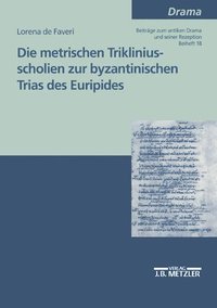 bokomslag Die metrischen Trikliniusscholien zur byzantinischen Trias des Euripides