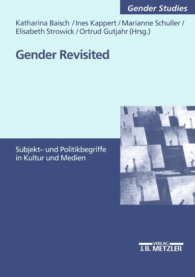 Katharina Baisch, Ines Kappert, Marianne Schuller, Elisabeth Strowick, Ortrud Gutjahr - Gender revisited, Häftad