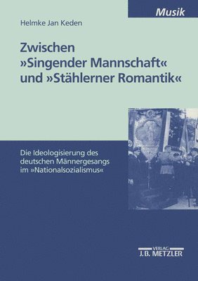 bokomslag Zwischen "Singender Mannschaft" und "Stählerner Romantik"