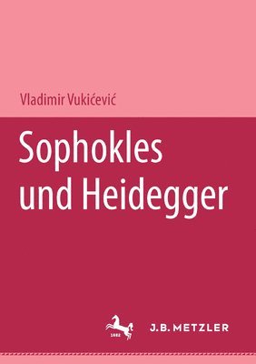 bokomslag Sophokles und Heidegger