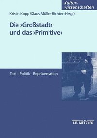bokomslag Die Großstadt und das Primitive