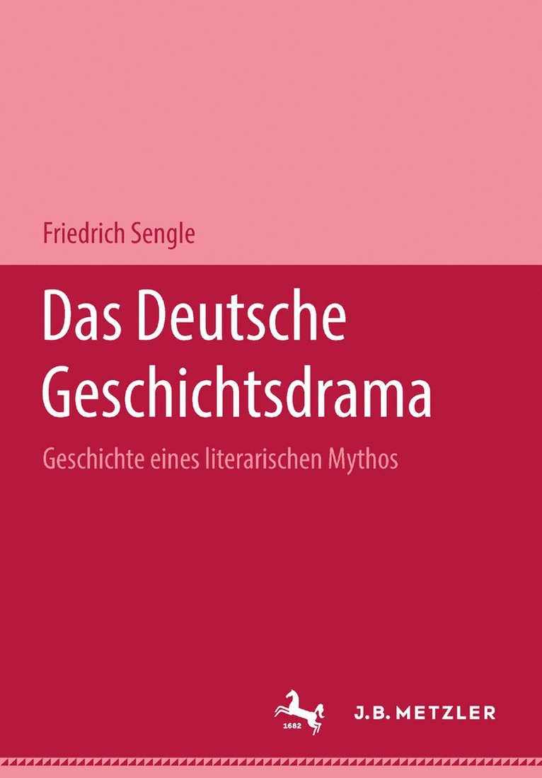 Friedrich Sengle - Das deutsche Geschichtsdrama, Inbunden