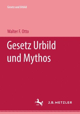 Gesetz Urbild und Mythos 1