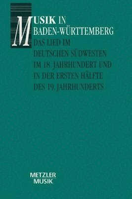 Das Lied im deutschen Sdwesten im 18. Jahrhundert und in der ersten Hlfte des 19. Jahrhunderts 1