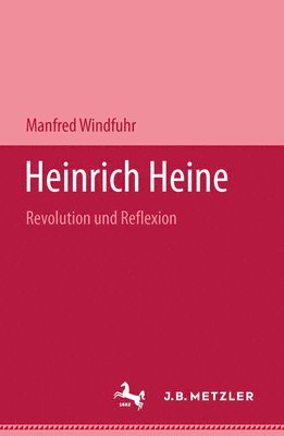 Manfred Windfuhr - Heinrich Heine, Inbunden