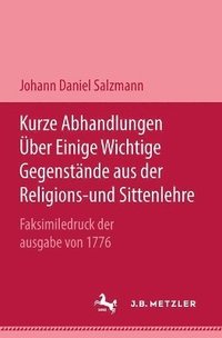 bokomslag Kurze Abhandlungen ber einige wichtige Gegenstnde aus der Religions- und Sittenlehre