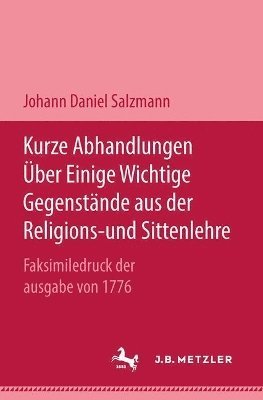 Kurze Abhandlungen ber einige wichtige Gegenstnde aus der Religions- und Sittenlehre 1