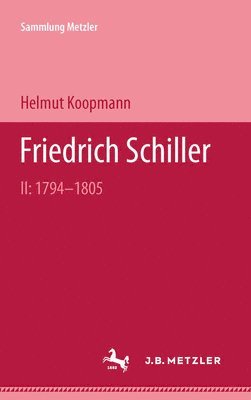 Helmut Koopmann - Friedrich Schiller II: 1794-1805, Häftad