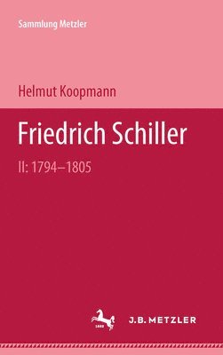 Friedrich Schiller II: 1794-1805 1