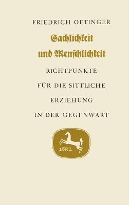 Friedrich Oetinger - Sachlichkeit und Menschlichkeit, Inbunden