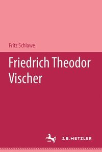 bokomslag Friedrich Theodor Vischer