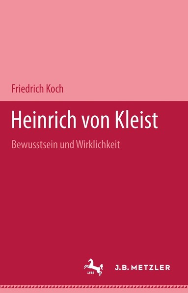 Friedrich Koch - Heinrich von Kleist, Inbunden