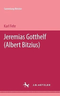 Karl Fehr - Jeremias Gotthelf, Inbunden