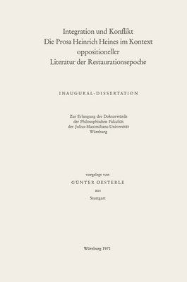 bokomslag Integration und Konflikt die Prosa Heinrich Heines im Kontext oppositioneller Literatur der Restaurationsepoche