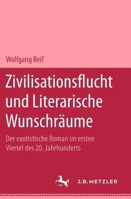 bokomslag Zivilisationsflucht und Literarische Wunschräume