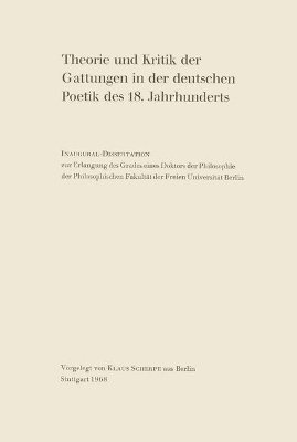 Klaus Scherpe - Theorie und Kritik der Gattungen in der deutschen Poetik des 18. Jahrhunderts, Inbunden