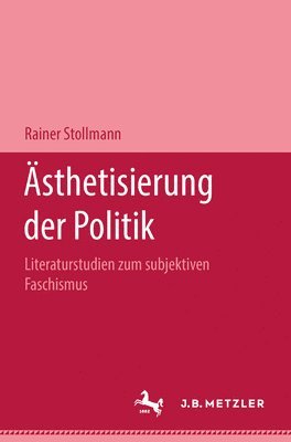 Rainer Stollmann - Ästhetisierung der Politik, Inbunden