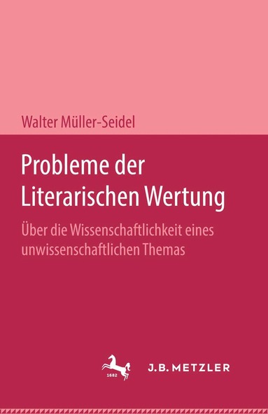 Walter Müller-Seidel - Probleme der Literarischen Wertung, Inbunden