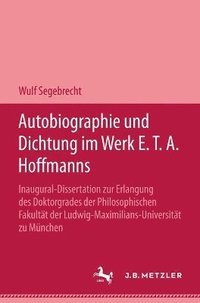 bokomslag Autobiographie und Dichtung im werk E.T.A. Hoffmanns