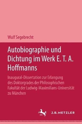 bokomslag Autobiographie und Dichtung im werk E.T.A. Hoffmanns