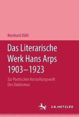 bokomslag Das Literarische Werk Hans Arps 1903-1923