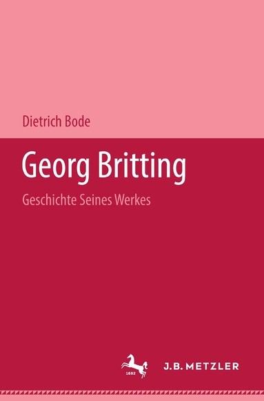 Dietrich Bode - Goerg Britting, Inbunden