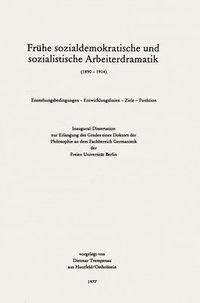 bokomslag Frühe sozialdemokratische und sozialistische Arbeiterdramatik (1890 - 1914)