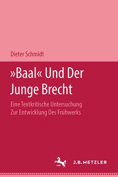 Dieter Schmidt - "Baal" und der Junge Brecht, Inbunden