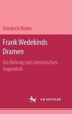 bokomslag Frank Wedekinds Dramen