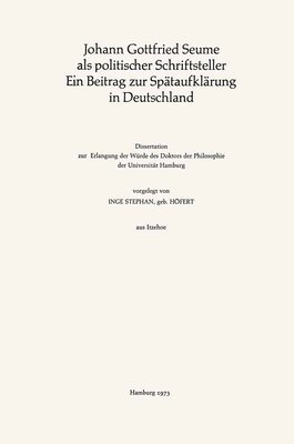 Johann Gottfried Seume als politischer Schriftsteller Ein Beitrag zur Sptaufklrung in Deutschland 1