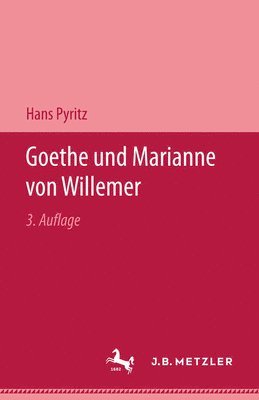 Hans Pyritz - Goethe und Marianne von Willemer, Inbunden