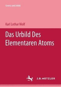 bokomslag Das Urbild des Elementaren Atoms