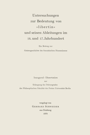 Gerhard Schneider - Untersuchungen zur Bedeutung von »Libertin« und seinen Ableitungen im 16. und 17. Jahrhundert, Inbunden