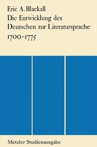 bokomslag Die Entwicklung des Deutschen zur Literatursprache 1700-1775