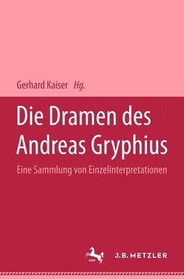 bokomslag Die Dramen des Andreas Gryphius