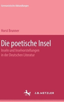 Horst Brunner - Die poetische Insel, Inbunden