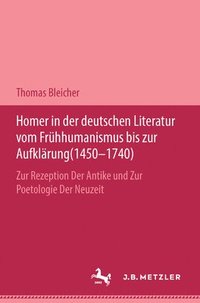 bokomslag Homer in der deutschen Literatur vom Frhhumanismus bis zur Aufklrung (1450-1740)