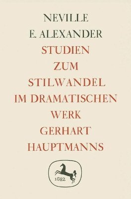 bokomslag Studien zum Stilwandel im Dramatischen Werk Gerhart Hauptmanns